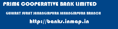 PRIME COOPERATIVE BANK LIMITED  GUJARAT SURAT JAHANGIRPURA JAHANGIRPURA BRANCH  banks information 